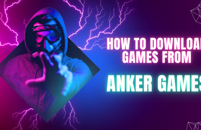 A Complete Guide to Downloading Games from AnkerGames