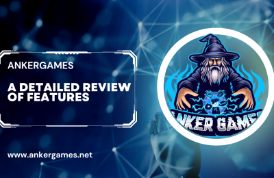 AnkerGames - A Detailed Review of Features