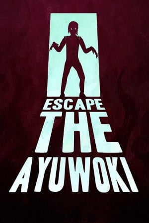 Escape the Ayuwoki